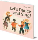 Let's Dance and Sing: Rhythmic Games for the Early Childhood Years
