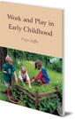 Work and Play in Early Childhood