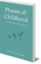 Phases of Childhood: Growing in Body, Soul and Spirit