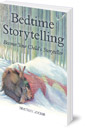 Bedtime Storytelling: Become Your Child's Storyteller