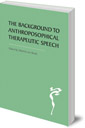 The Background to Anthroposophical Therapeutic Speech