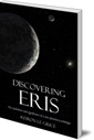 Discovering Eris: The Symbolism and Significance of a New Planetary Archetype