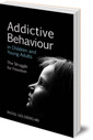 Addictive Behaviour in Children and Young Adults: The Struggle for Freedom