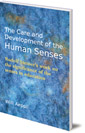 The Care and Development of the Human Senses: Rudolf Steiner's Work on the Significance of the Senses in Education