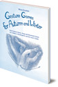 Gesture Games for Autumn and Winter: Hand Gesture, Song and Movement Games for Children in Kindergarten and the Lower Grades