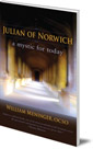 Julian of Norwich: A Mystic for Today