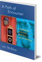 A Path of Encounter: Meditation, Practice, and the Art of Sensing