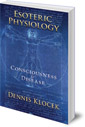 Esoteric Physiology: Consciousness and Disease