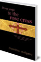 From Yoga to the Rose Cross