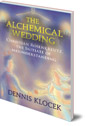 The Alchemical Wedding: Christian Rosenkreutz, the Initiate of Misunderstanding