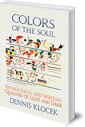 Colors of the Soul: Physiological and Spiritual Qualities of Light and Dark