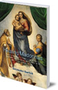 Healing Madonnas: With the sequence of Madonna images for healing and meditation by Rudolf Steiner and Felix Peipers