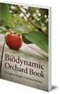 The Biodynamic Orchard Book