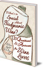 What's So Special About Biodynamic Wine?: Thirty-five Questions and Answers for Wine Lovers