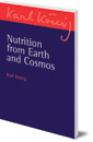 Nutrition from Earth and Cosmos