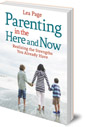 Parenting in the Here and Now: Realizing the Strengths You Already Have