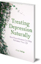 Treating Depression Naturally: How Flower Essences Can Help Rebalance Your Life