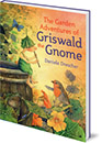 The Garden Adventures of Griswald the Gnome