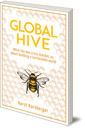 Global Hive: What The Bee Crisis Teaches Us About Building a Sustainable World