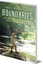 Why Children Need Boundaries: How Clear Rules and Healthy Habits will Help your Children Thrive