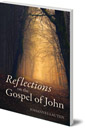 Reflections on the Gospel of John