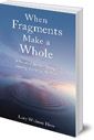 When Fragments Make a Whole: A Personal Journey through Healing Stories in the Bible