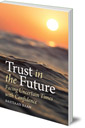 Trust in the Future: Facing Uncertain Times With Confidence