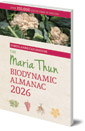 The North American Maria Thun Biodynamic Almanac: 2026