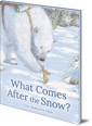 What Comes After the Snow?