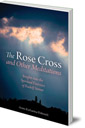 The Rose Cross and Other Meditations: Insights Into the Spiritual Exercises of Rudolf Steiner