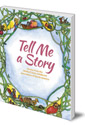 Tell Me A Story: Stories from the Waldorf Early Childhood Association of North America