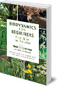 Biodynamics for Beginners: Principles and Practice