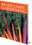 Biodynamic Gardening: For Health and Taste