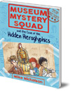 Museum Mystery Squad and the Case of the Hidden Hieroglyphics