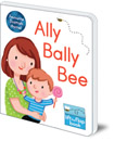 Ally Bally Bee: A lift-the-flap book