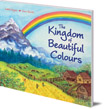 The Kingdom of Beautiful Colours: A Picture Book for Children