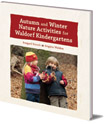 Autumn and Winter Nature Activities for Waldorf Kindergartens