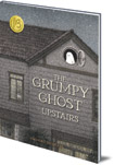 The Grumpy Ghost Upstairs