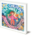 For the Children of the World: Stories and Recipes from the International Association for Steiner/Waldorf Early Childhood Education