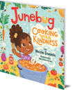 Junebug: Cooking with Kindness